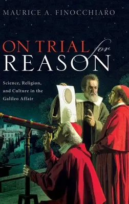 Na súde pre rozum: Veda, náboženstvo a kultúra v kauze Galileo - On Trial for Reason: Science, Religion, and Culture in the Galileo Affair