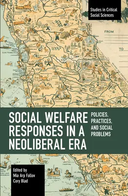 Reakcie na sociálnu starostlivosť v neoliberálnej ére: Politiky, postupy a sociálne problémy - Social Welfare Responses in a Neoliberal Era: Policies, Practices, and Social Problems
