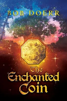 Zakliata minca: (Séria Zakliata minca, kniha 1) - The Enchanted Coin: (The Enchanted Coin Series, Book 1)