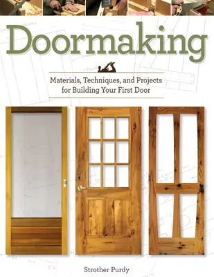Doormaking: Materiály, techniky a projekty na stavbu vašich prvých dverí - Doormaking: Materials, Techniques, and Projects for Building Your First Door