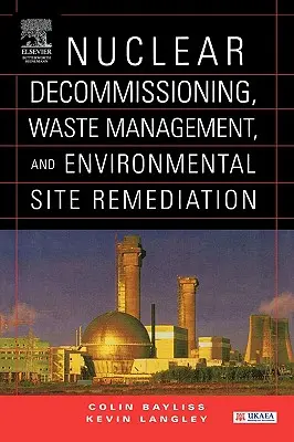 Vyraďovanie jadrových zariadení z prevádzky, nakladanie s odpadom a sanácia environmentálnych lokalít - Nuclear Decommissioning, Waste Management, and Environmental Site Remediation