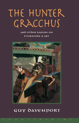 Lovec Gracchus: A iné príspevky o literatúre a umení - The Hunter Gracchus: And Other Papers on Literature and Art