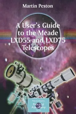 Používateľská príručka k ďalekohľadom Meade Lxd55 a Lxd75 - A User's Guide to the Meade Lxd55 and Lxd75 Telescopes