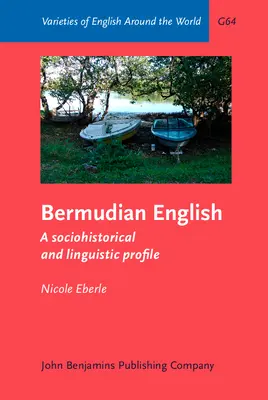 Bermudská angličtina - sociohistorický a lingvistický profil (Eberle Nicole (Univerzita v Bazileji)) - Bermudian English - A sociohistorical and linguistic profile (Eberle Nicole (University of Basel))