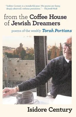 Z kaviarne židovských snílkov: Básne na týždennú porciu Tóry a básne o zázrakoch a putovaní - From the Coffee House of Jewish Dreamers: Poems on the Weekly Torah Portion and Poems of Wonder and Wandering