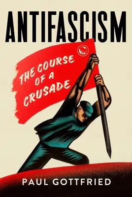 Antifašizmus: Priebeh krížovej výpravy - Antifascism: The Course of a Crusade