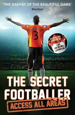 Tajný futbalista: Prístup do všetkých oblastí - Secret Footballer: Access All Areas