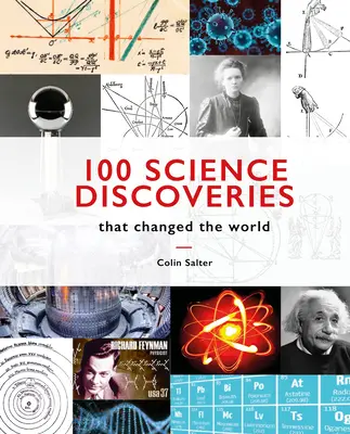 100 vedeckých objavov: Ktoré zmenili svet 100 objavov, ktoré zmenili svet - 100 Science Discoveries: That Changed the World