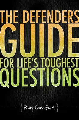 Príručka obhajcu pre najťažšie otázky života: Príprava dnešných veriacich na útok sekulárneho humanizmu - The Defender's Guide for Life's Toughest Questions: Preparing Today's Believers for the Onslaught of Secular Humanism