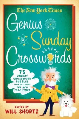 The New York Times Geniálne nedeľné krížovky: Geniálne nedeľné krížovky: 75 nedeľných krížoviek zo stránok New York Times - The New York Times Genius Sunday Crosswords: 75 Sunday Crossword Puzzles from the Pages of the New York Times