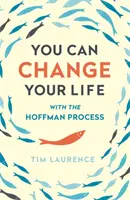 Môžete zmeniť svoj život - Hoffmanovým procesom - You Can Change Your Life - With the Hoffman Process