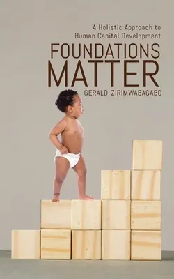 Na základoch záleží: Založenie: holistický prístup k rozvoju ľudského kapitálu - Foundations Matter: A Holistic Approach to Human Capital Development