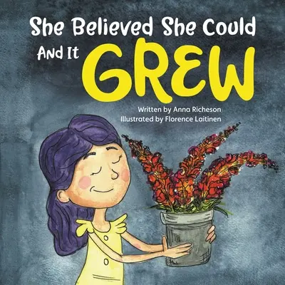Verila, že môže, a vyrástlo to - She Believed She Could and It Grew