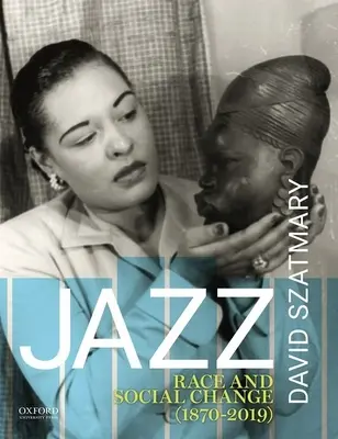 Džez: Rasa a spoločenské zmeny (1870-2019) - Jazz: Race and Social Change (1870-2019)