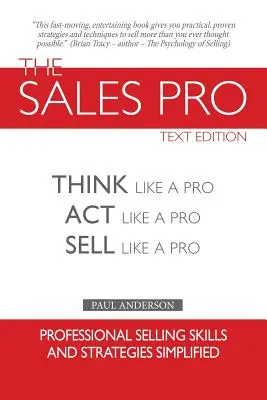 Profesionálny predajca: Predaj: Myslite ako profesionál, konajte ako profesionál, predávajte ako profesionál - The Sales Pro: Think Like A Pro, Act Like A Pro, Sell Like A Pro