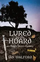Zlákaný pokladom - anglosaská záhada - Lured by the Hoard - An Anglo-Saxon mystery