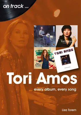 Tori Amos: Každý album, každá pieseň - Tori Amos: Every Album, Every Song