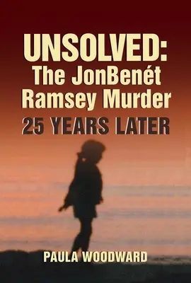 Nevyriešené: Vražda Jonbenta Ramseyho po 25 rokoch - Unsolved: The Jonbent Ramsey Murder 25 Years Later