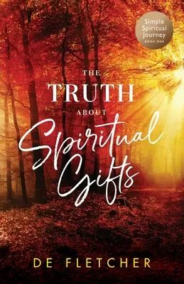 Pravda o duchovných daroch - The Truth About Spiritual Gifts