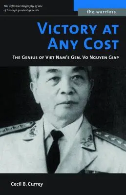 Víťazstvo za každú cenu: Geniálny vietnamský generál Vo Nguyen Giap - Victory at Any Cost: The Genius of Viet Nam's Gen. Vo Nguyen Giap