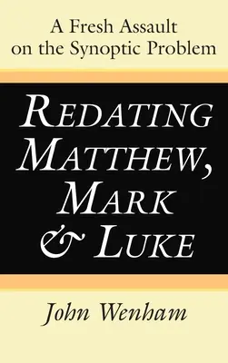 Redigovanie Matúša, Marka a Lukáša - Redating Matthew, Mark and Luke