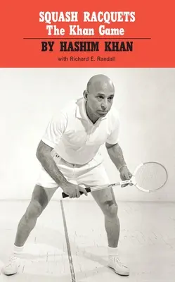 Squashové rakety: Khan Game (Revised) - Squash Racquets: The Khan Game (Revised)