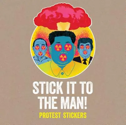 Stick It to the Man!: Protestné nálepky - Stick It to the Man!: Protest Stickers