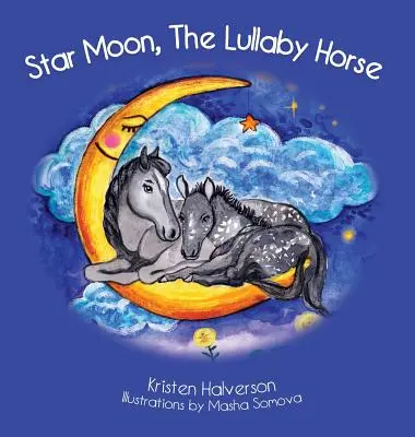 Hviezdny mesiac: The Lullaby Horse - Star Moon: The Lullaby Horse