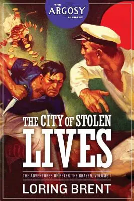 Mesto ukradnutých životov: Dobrodružstvá Petra Bezúhonného, zväzok 1 - The City of Stolen Lives: The Adventures of Peter the Brazen, Volume 1