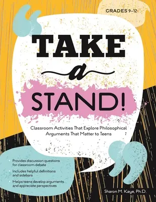 Zaujmite stanovisko! Vydajte sa na cestu k filozofickým argumentom, ktoré sú pre tínedžerov dôležité. - Take a Stand!: Classroom Activities That Explore Philosophical Arguments That Matter to Teens