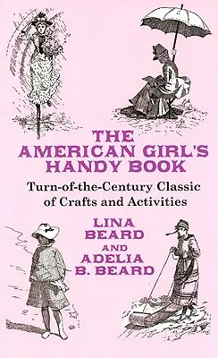 Príručná kniha amerického dievčaťa - The American Girl's Handy Book