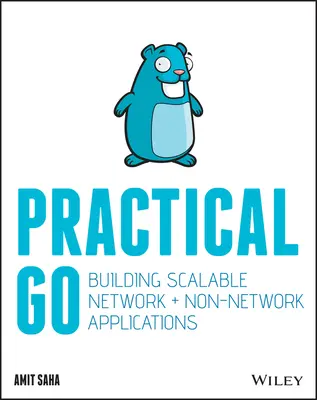 Praktický Go: Budovanie škálovateľných sieťových a nesieťových aplikácií - Practical Go: Building Scalable Network and Non-Network Applications