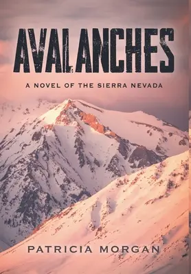 Lavíny: A Novel of the Sierra Nevada (Román o Sierra Nevade) - Avalanches: A Novel of the Sierra Nevada