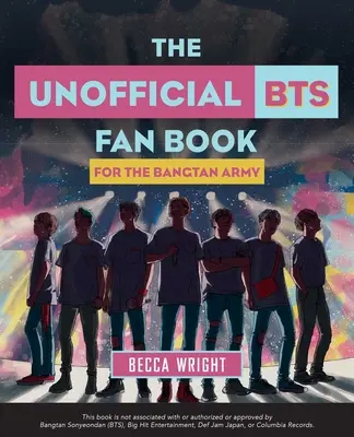Neoficiálna kniha pre fanúšikov Bts: Pre Bangtan Army - The Unofficial Bts Fan Book: For the Bangtan Army