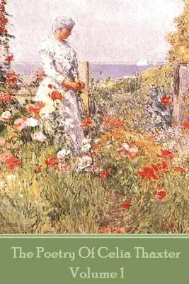 Poézia Celie Thaxterovej - I. zväzok - The Poetry of Celia Thaxter - Volume I