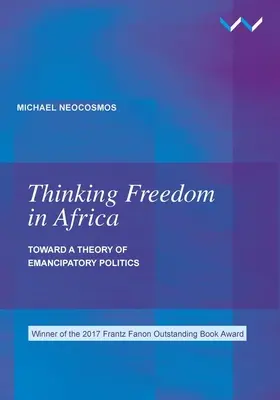 Myslieť slobodu v Afrike: K teórii emancipačnej politiky - Thinking Freedom in Africa: Toward a Theory of Emancipatory Politics