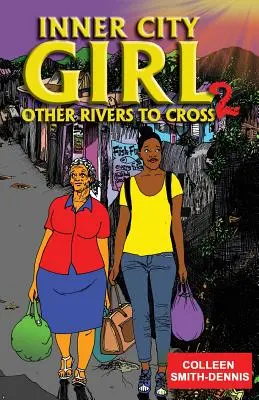 Dievča z vnútorného mesta 2: Ďalšie rieky, ktoré treba prejsť - Inner City Girl 2: Other Rivers to Cross