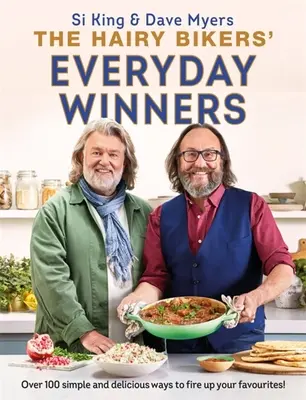 Každodenné víťazstvo Chlpatých motorkárov: 100 jednoduchých a chutných receptov na rozohriatie vašich obľúbených jedál! - The Hairy Bikers' Everyday Winners: 100 Simple and Delicious Recipes to Fire Up Your Favourites!
