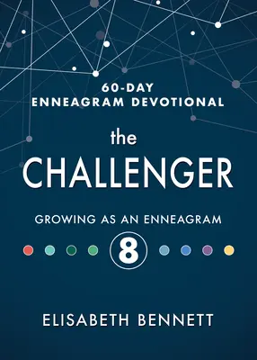 The Challenger: Rástol ako enneagramista 8 - The Challenger: Growing as an Enneagram 8