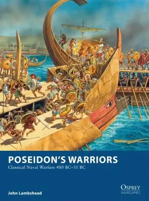 Poseidonovi bojovníci: Klasické námorné vojny 480 - 31 pred n. l. - Poseidon's Warriors: Classical Naval Warfare 480-31 BC