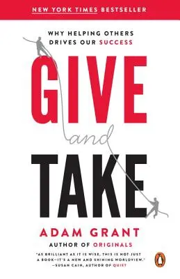 Dávať a brať: Prečo je pomoc druhým motorom nášho úspechu - Give and Take: Why Helping Others Drives Our Success