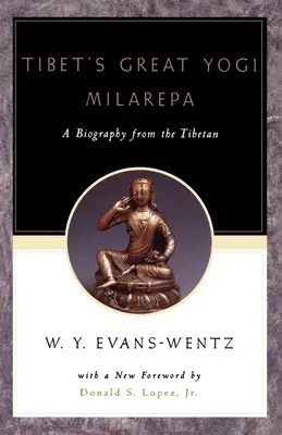 Veľký tibetský jogín Milarepa: Životopis z tibetčiny, ktorý je Džetsn-Kabbumom alebo životopisnou históriou Džetsn-Milarepu podľa La - Tibet's Great Yogī Milarepa: A Biography from the Tibetan Being the Jetsn-Kabbum or Biographical History of Jetsn-Milarepa, According to the La