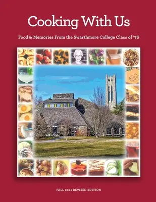 Varte s nami: Jedlo a spomienky z ročníka '76 na Swarthmore College - Cooking With Us: Food & Memories From the Swarthmore College Class of '76