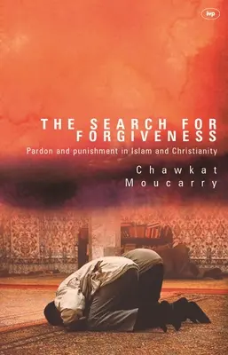 Hľadanie odpustenia: Odpustenie a trest v islame a kresťanstve - The Search for Forgiveness: Pardon and Punishment in Islam and Christianity