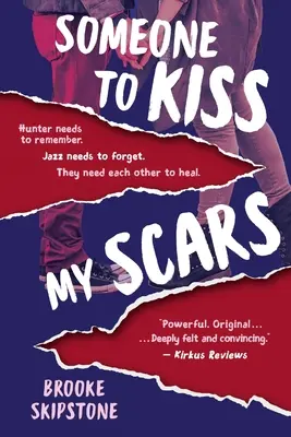 Someone To Kiss My Scars: Teenagerský triler - Someone To Kiss My Scars: A Teen Thriller