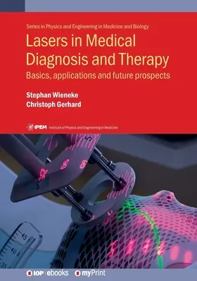 Lasery v lekárskej diagnostike a terapii: Základy, aplikácie a perspektívy do budúcnosti - Lasers in Medical Diagnosis and Therapy: Basics, applications and future prospects