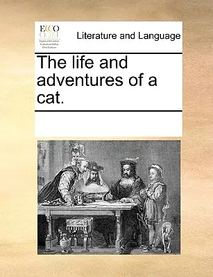 Život a dobrodružstvá mačky. - The Life and Adventures of a Cat.