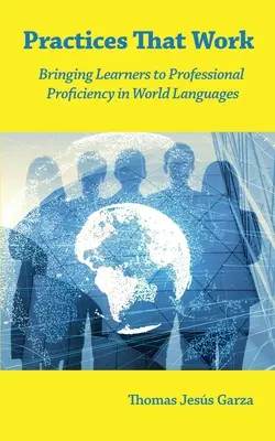 Praktiky, ktoré fungujú: Vedenie žiakov k profesionálnej zdatnosti vo svetových jazykoch - Practices That Work: Bringing Learners to Professional Proficiency in World Languages