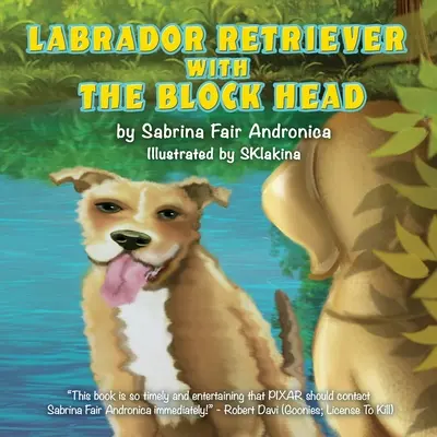 Labradorský retriever s blokovou hlavou - Labrador Retriever With The Block Head