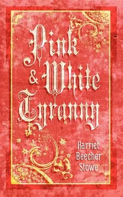 Ružová a biela tyrania - Pink and White Tyranny